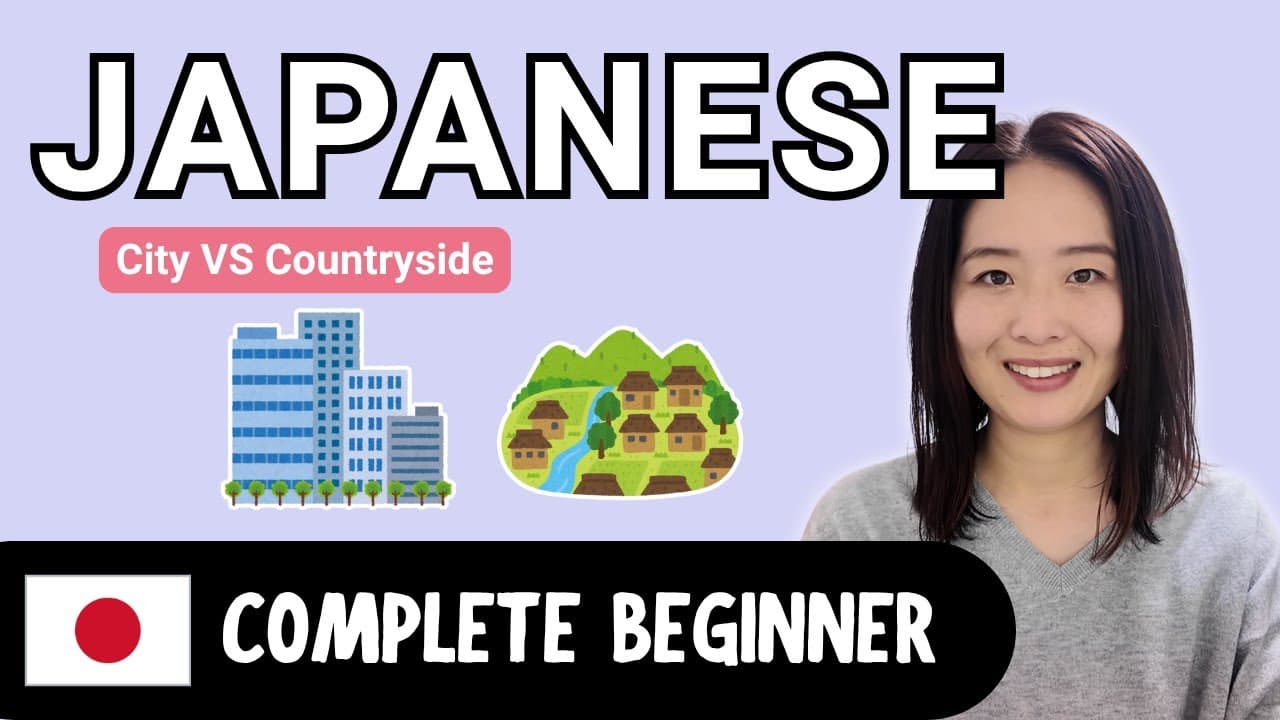 City VS Countryside | Complete Beginner Japanese Comprehensible Input