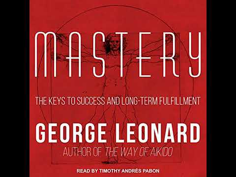Mastery - George Leonard (full audiobook)