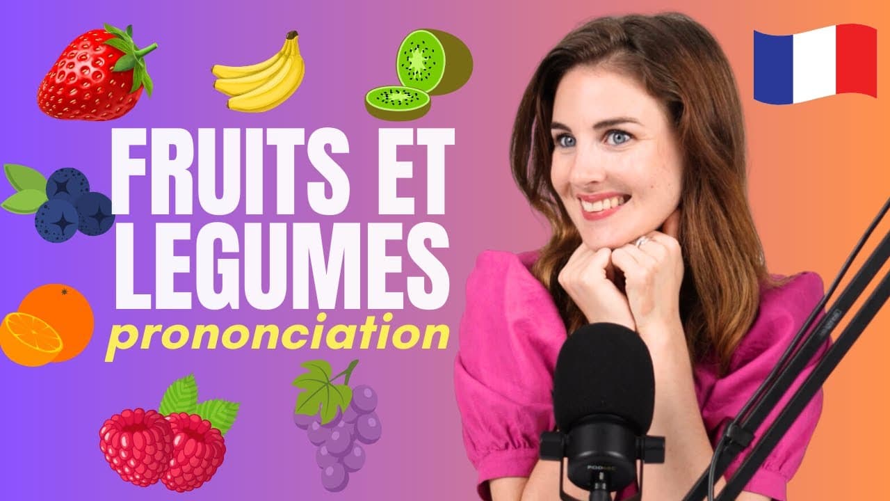 Prononce correctement les FRUITS et LEGUMES en Français  / Vocabulaire et Phonétique