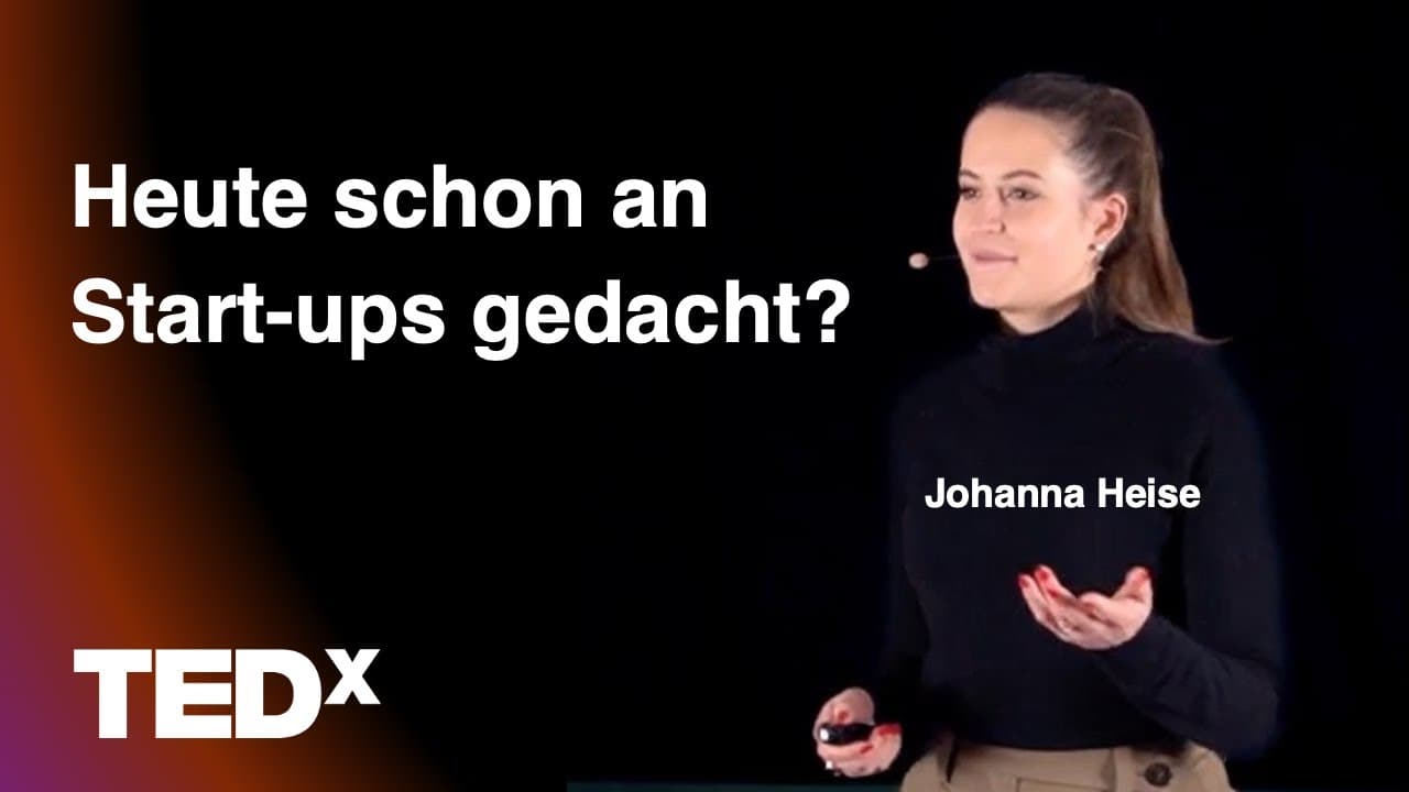 Heute schon an Start-ups gedacht? | Johanna Heise | TEDxPFH Goettingen