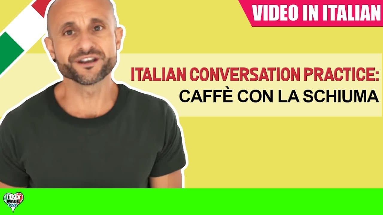 Practice Intermediate and Advanced Italian Comprehension and Conversation CAFFÈ CON LA SCHIUMA [IT]