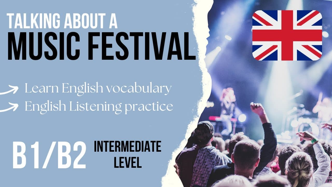 🎉Talking about a Music Festival in English🎵 Intermediate English Listening Practice B1/B2 Level 3/4