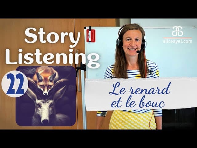 Story Listening #22 Le renard et le bouc, une fable de Jean de La Fontaine