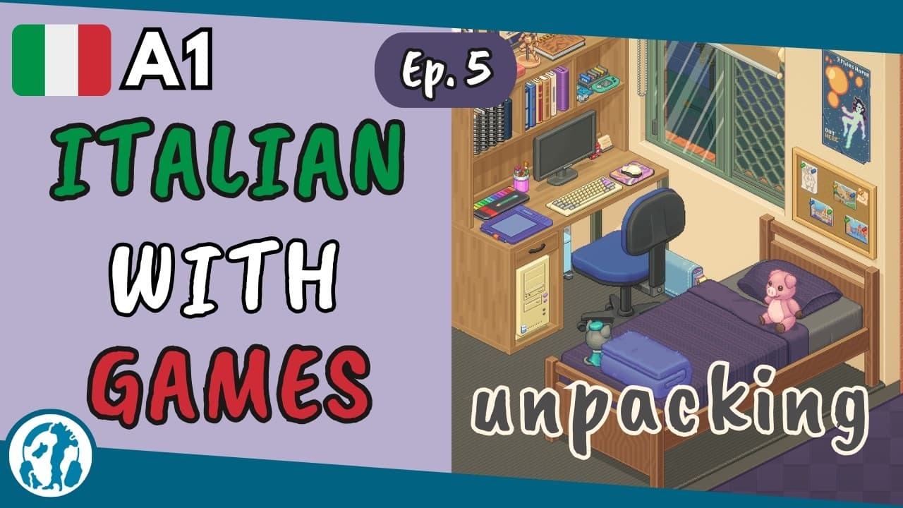 🎮 Ep. 5 | Unpacking (Italian for absolute beginners)
