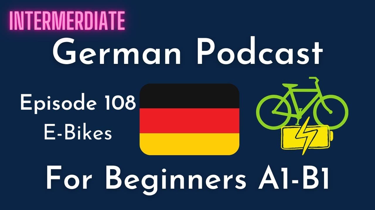 Intermediate German Podcast | 108 E-Bikes