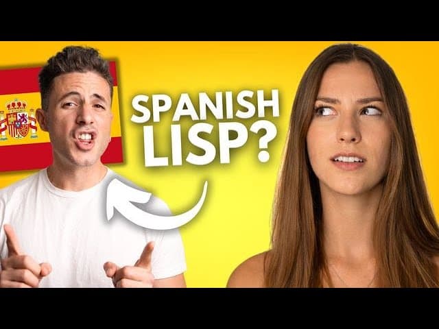 Why Do Spaniards Have a Lisp?