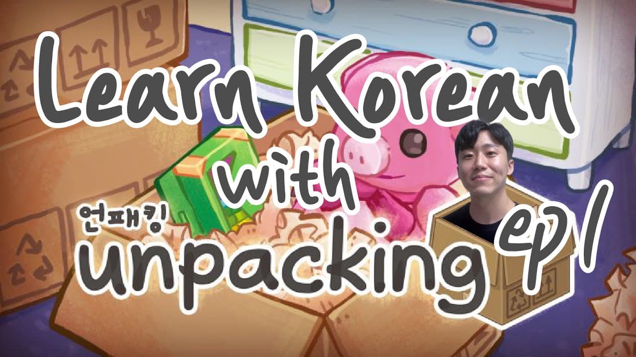 Learn Korean with games - [unpacking] ep1
