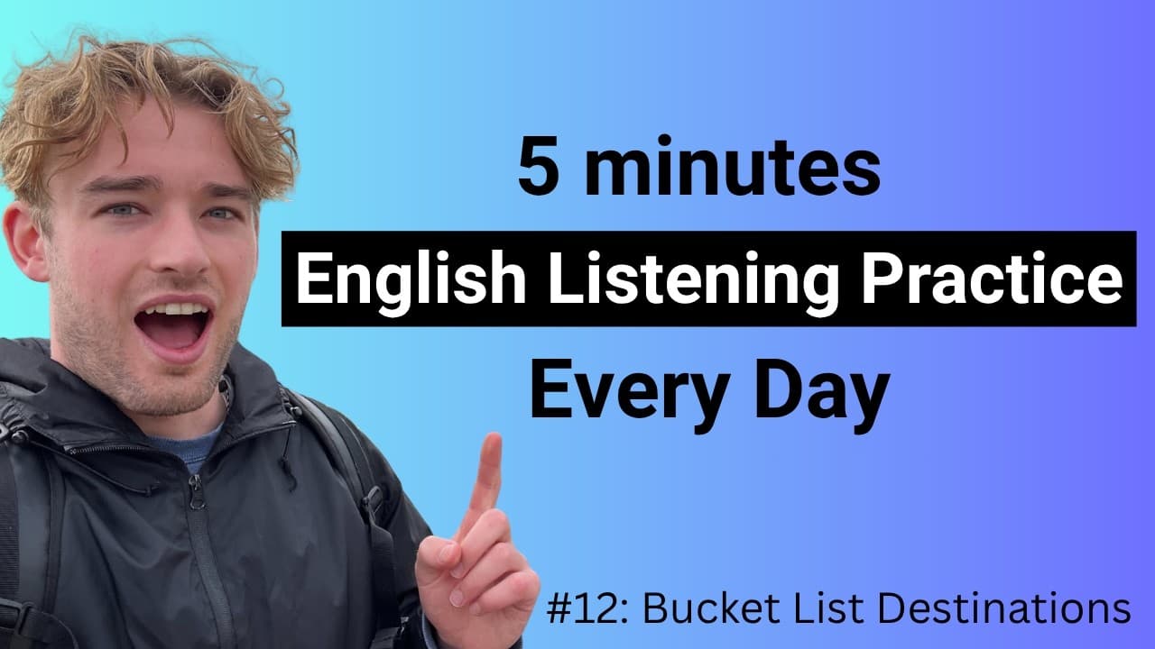 #12: Bucket List Destinations | Fin's Daily British Listening Practice