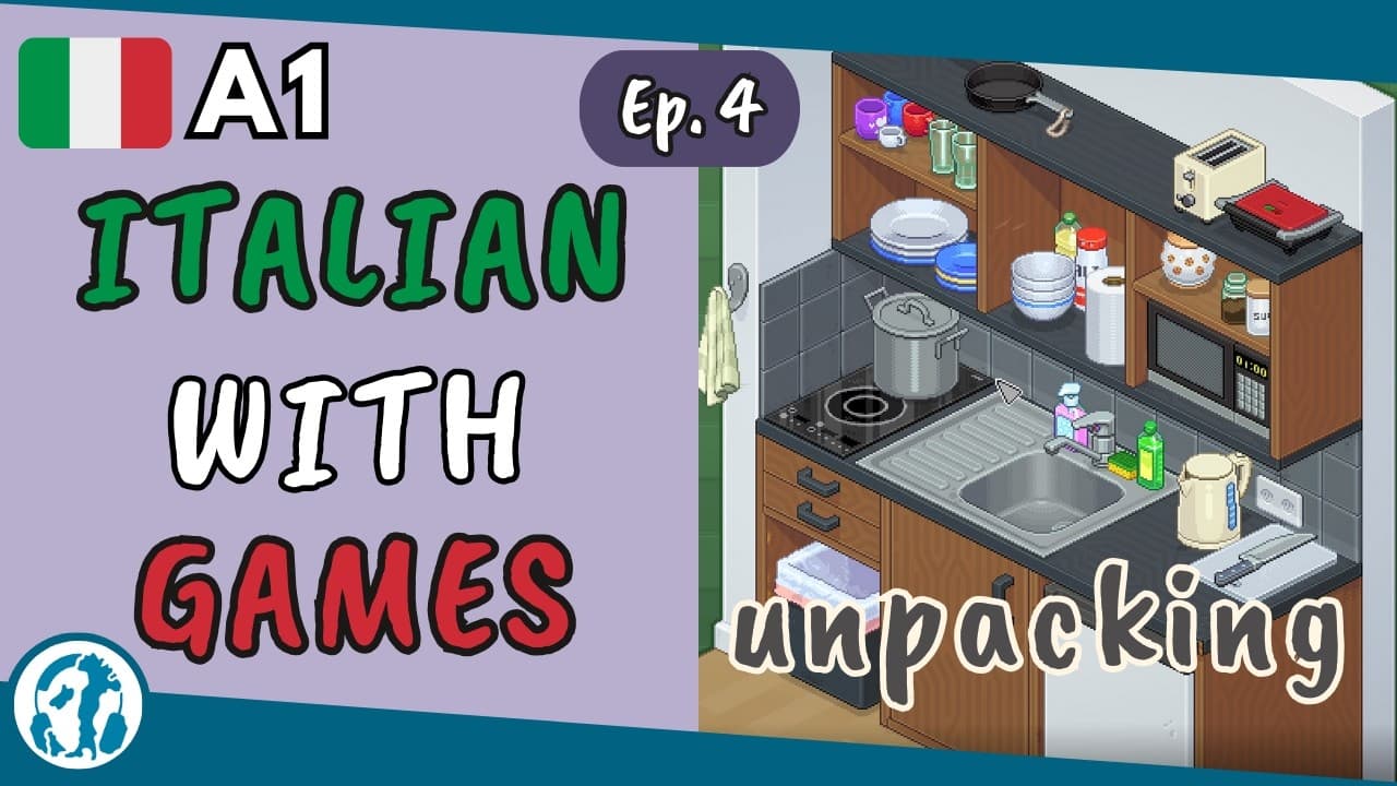 🎮 Ep. 4 | Unpacking (Italian for absolute beginners)