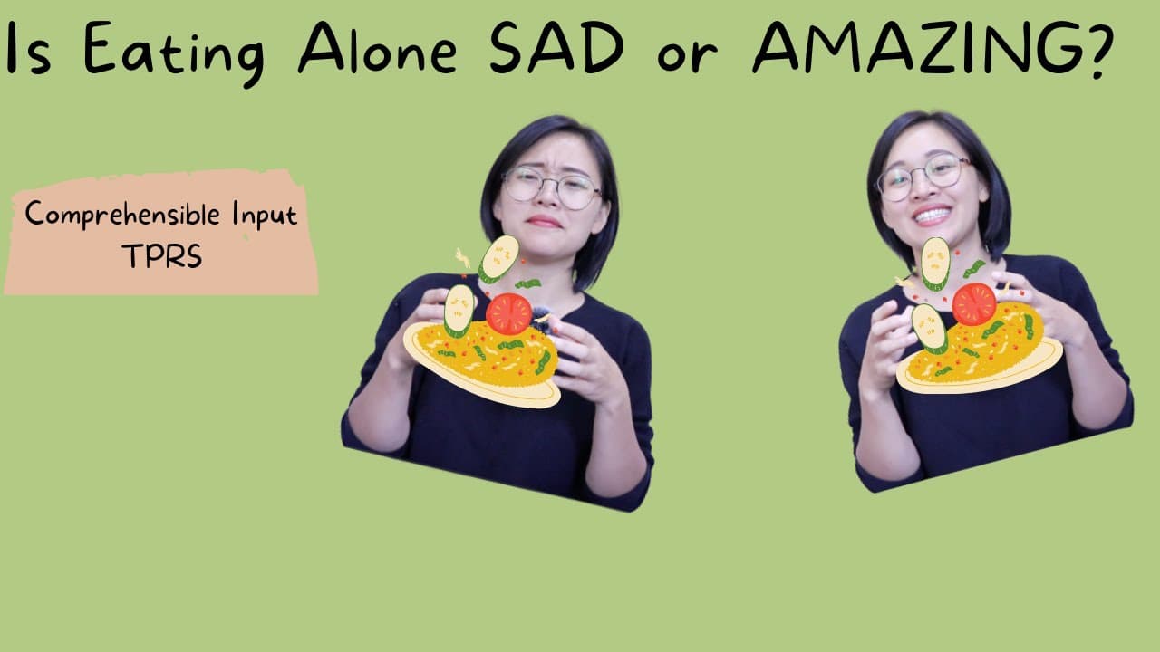 Low Intermediate｜Is Eating Alone SAD🥺 or AMAZING😄? ｜Comprehensible Input Chinese ｜TPRS