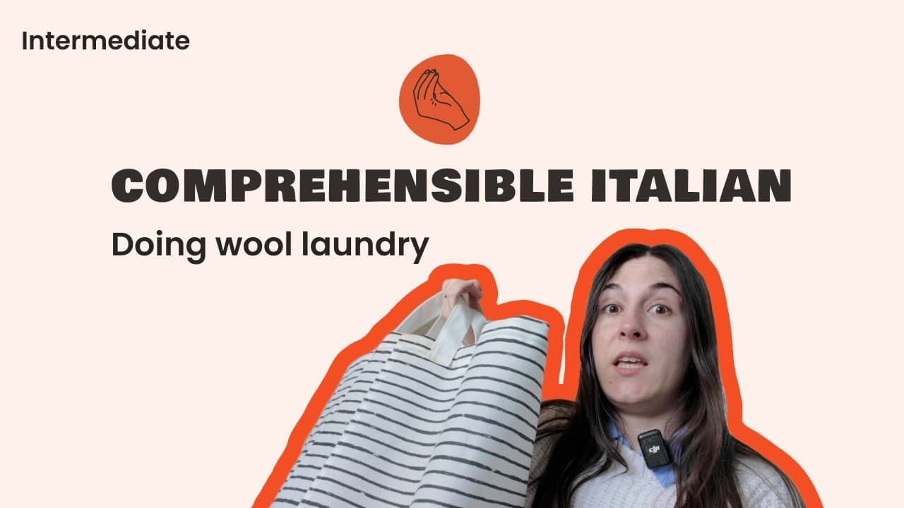 Learn Italian Naturally — Doing wool laundry — Comprehensible Italian (Intermediate Level)