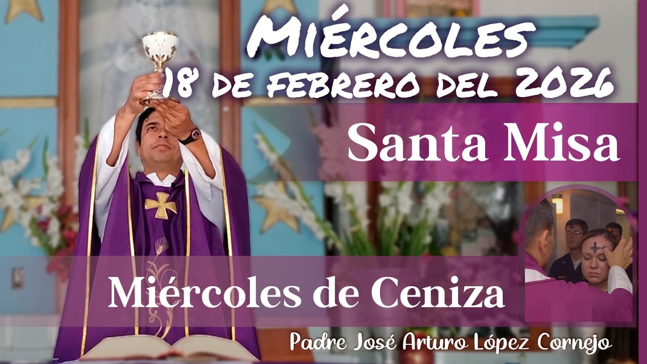 ✅ MISA DE HOY miércoles 18 de Febrero del 2026 - Padre Arturo Cornejo