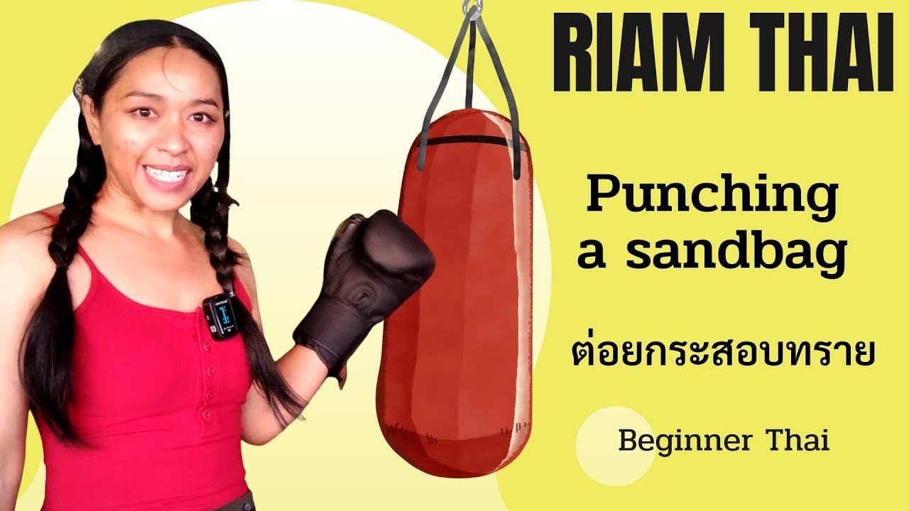 W - Punching a sandbag - Beginnner Thai - Comprehensible Input