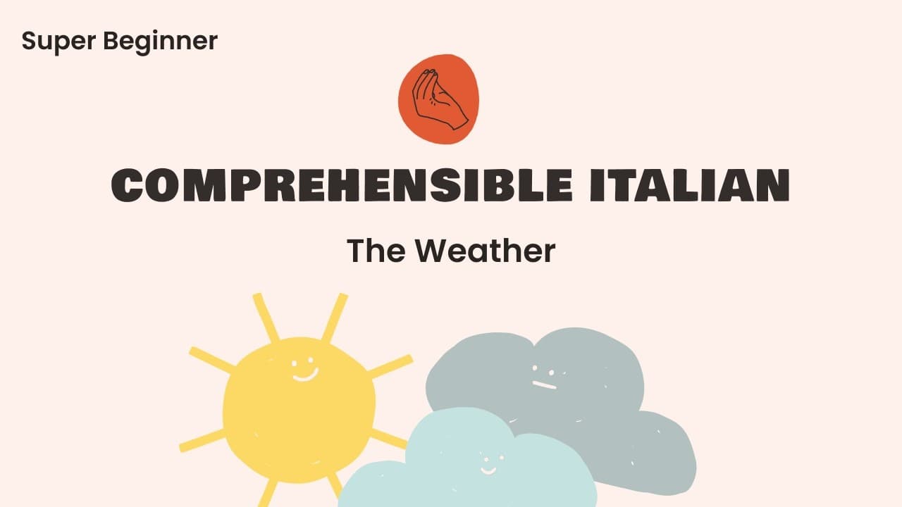 The Weather — Comprehensible Italian (Super Beginner Level)