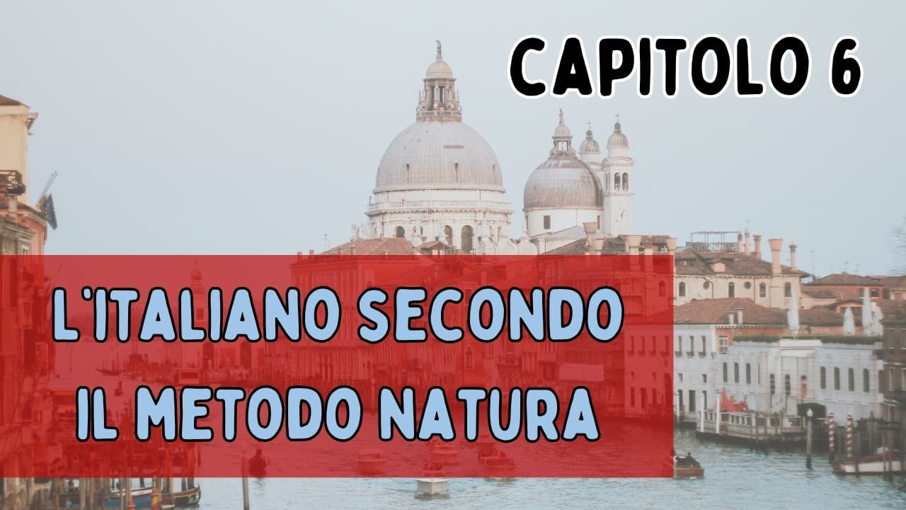 L'italiano secondo il metodo natura || Capitolo 6: Giorno e notte