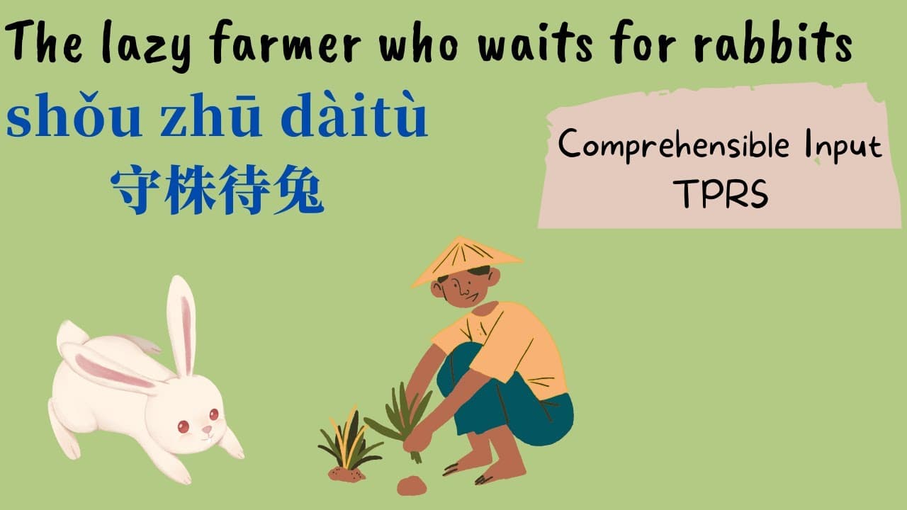 Chinese Story: The farmer who waits for rabbits 守株待兔｜ Comprehensible Input/TPRS｜ Low Intermediate