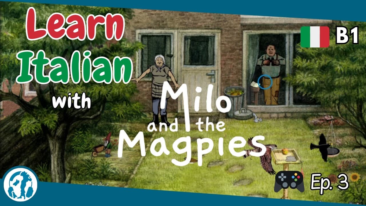 🎮 Ep. 3 | Milo and the magpies (Italian B1)