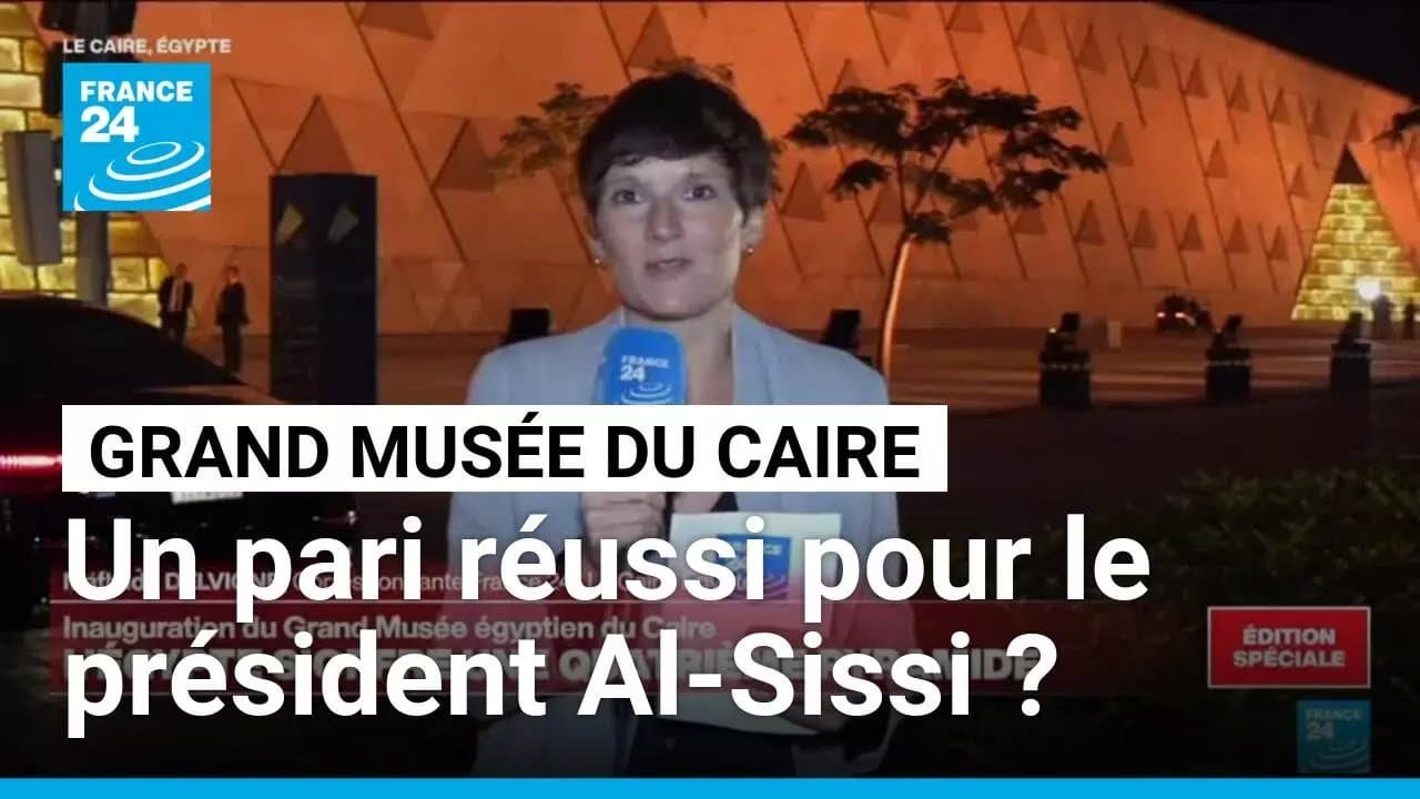 Inauguration du Grand Musée égyptien : un pari réussi pour Al-Sissi ? • FRANCE 24